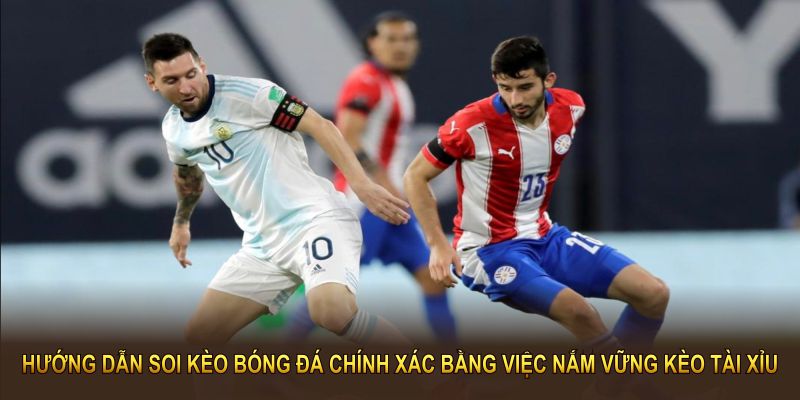 Hướng dẫn soi kèo bóng đá chính xác bằng việc nắm vững kèo tài xỉu 